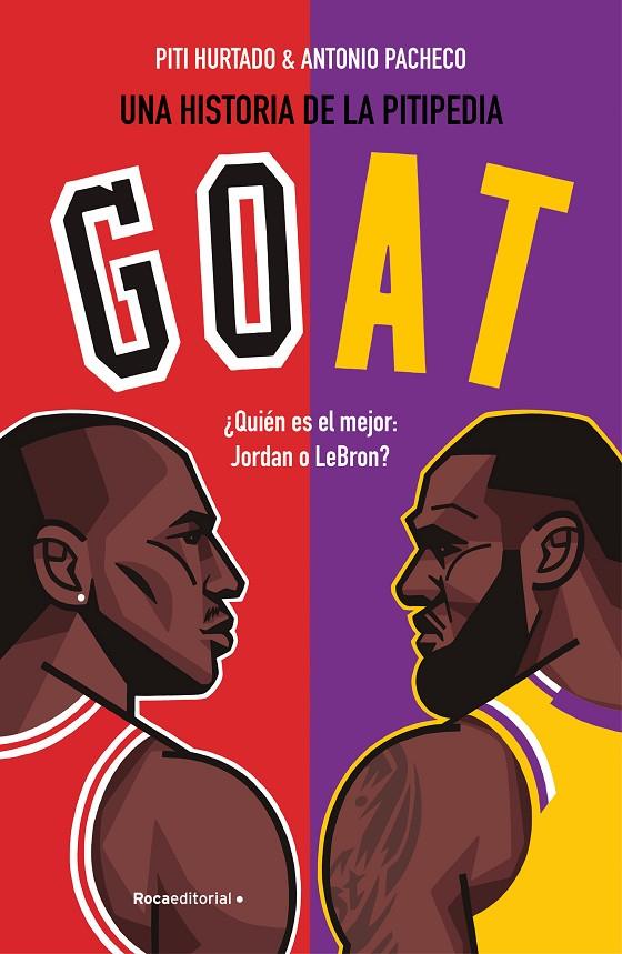 GOAT ¿Quién es mejor: Jordan o LeBron? | 9788419743954 | Piti Hurtado ; Antonio Pacheco