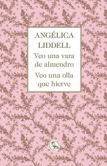 Veo una vara de almendro. Veo una olla que hierve | 9788495291998 | Angélica Liddell