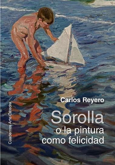 Sorolla o la pintura como felicidad | 9788437645506 | Carlos Reyero