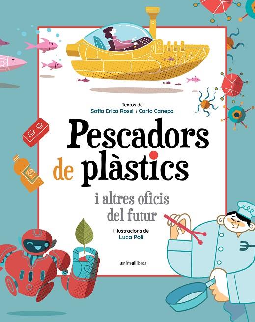 Pescadors de plàstics i altres oficis del futur | 9788418592393 | Sofia Erica Rossi ; Carlo Canepa ; Luca Poli