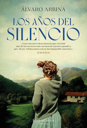 Los años del silencio | 9788491398547 | Álvaro Arbina