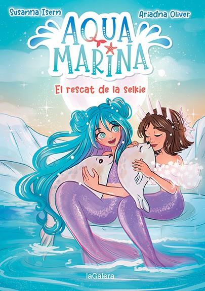 El rescat de la selkie (Aqua Marina; 5) | 9788424671914 | Susanna Isern ; Ariadna Oliver