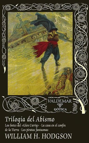 Trilogía del abismo : Los botes del Glen Carrig ; La casa en el confín de la Tierra ; Los piratas fantasmas | 9788477029229 | William H. Hodgson