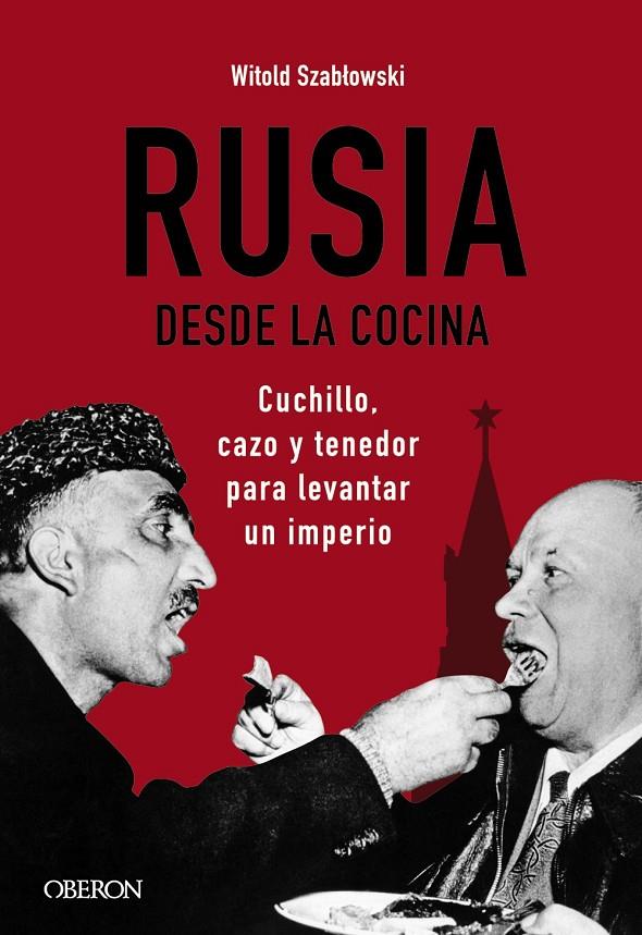 Rusia desde la cocina | 9788441545847 | Witold Szablowski