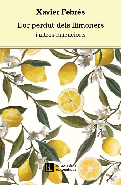 L'or perdut dels llimoners i altres narracions | 9788412676679 | Xavier Febrés