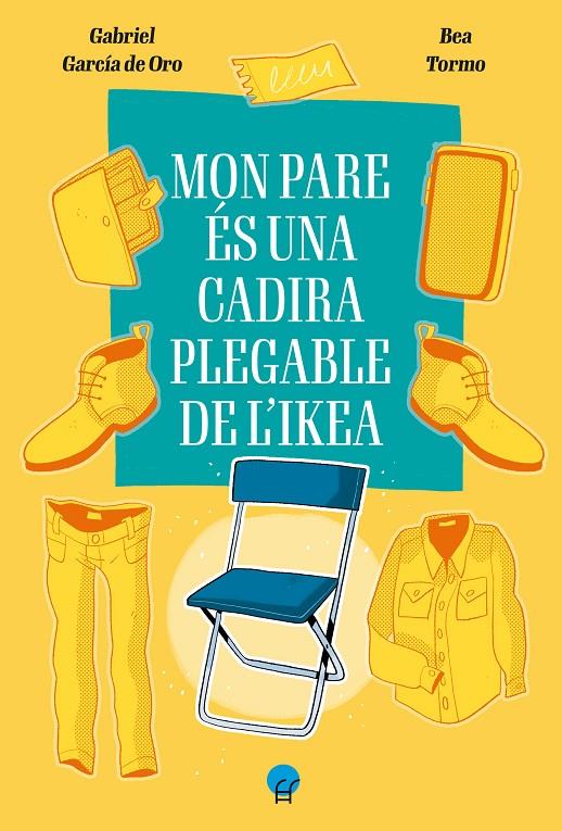 Mon pare és una cadira plegable de l’Ikea | 9788419472403 | Gabriel García del Oro