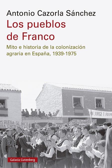 Los pueblos de Franco | 9788410107557 | Antonio Cazorla Sánchez