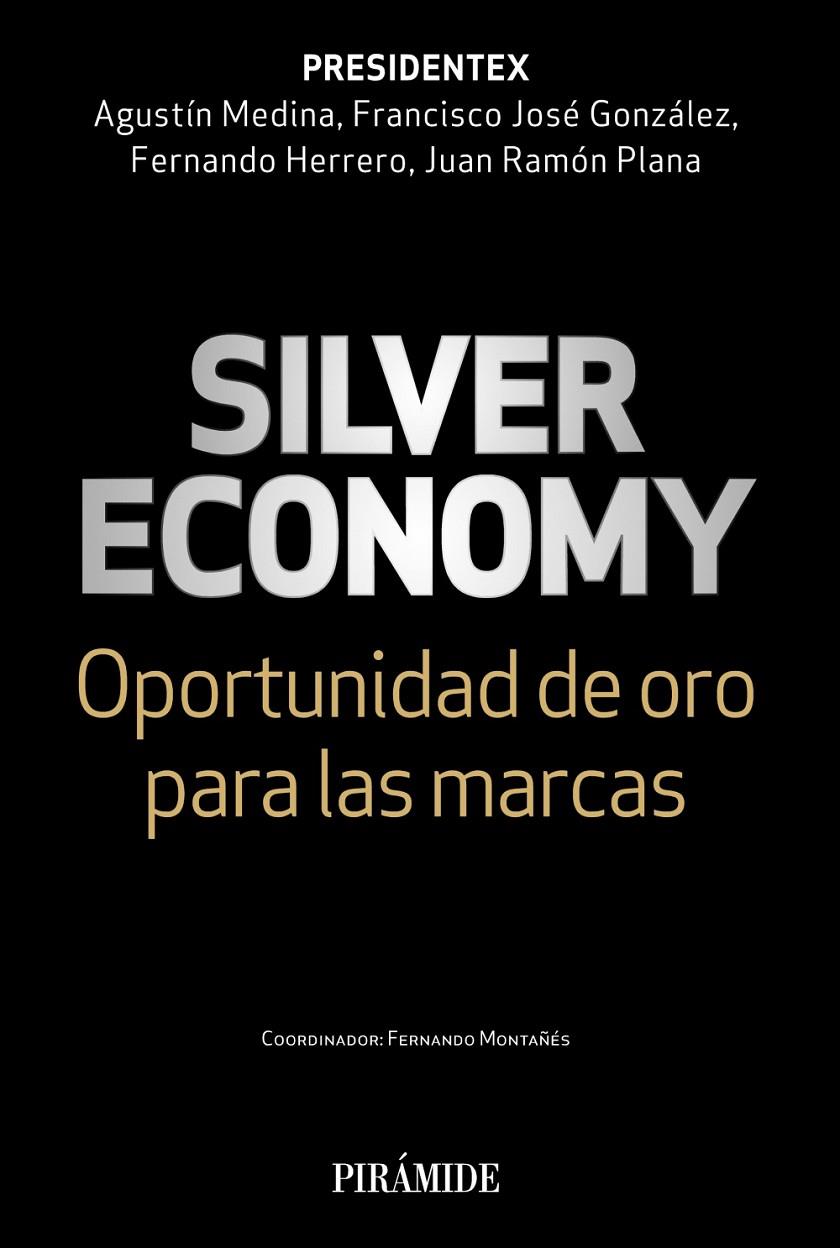 Silver economy | 9788436847543 | Agustín Medina ; Francisco José González ; Fernando Herrero ; Juan Ramón Plana