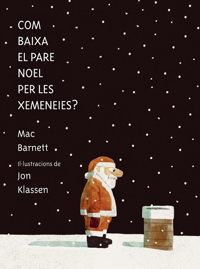 Com baixa el Pare Noel per les xemeneies? | 9788419607546 | Mac Barnett ; Jon Klassen