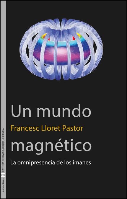 Un mundo magnético | 9788411183734 | Francesc Lloret Pastor, Francesc