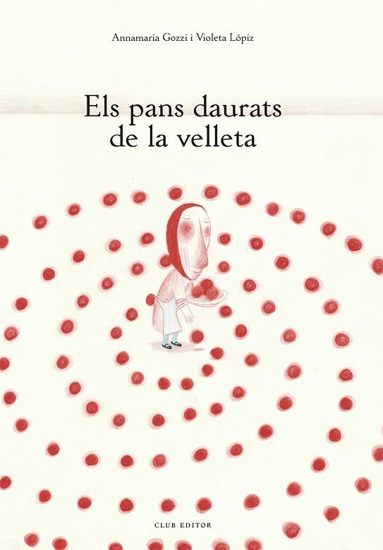 Els pans daurats de la velleta | 9788473293648 | Annamaria Gozzi ; Violeta Lópiz