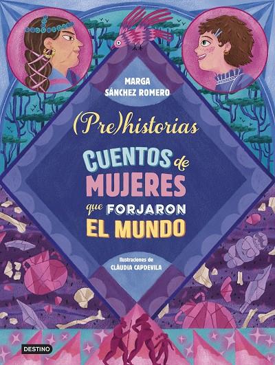 Prehistorias : cuentos de mujeres que forjaron el mundo | 9788408294337 | Marga Sánchez Romero ; Clàudia Capdevila