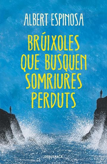 Brúixoles que busquen somriures perduts | 9788418132513 | Albert Espinosa