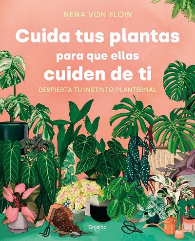 Cuida tus plantas para que ellas cuiden de ti | 9788425361500 | Nena Von Flow