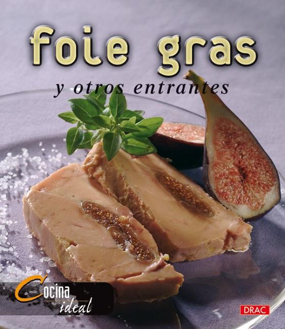 Foie gras y otros entrantes | 9788496777040