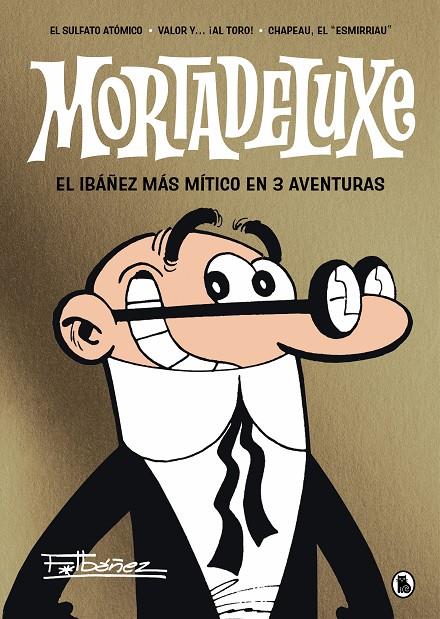 Mortadeluxe : el Ibáñez más mítico en 3 aventuras | 9788402429353 | Francisco Ibáñez