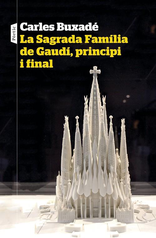 La Sagrada Família de Gaudí, principi i final | 9788498094718 | Carles Buxadé