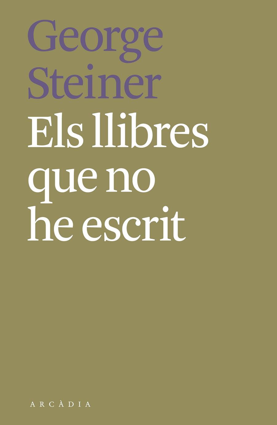 Els llibres que no he escrit | 9788412373189 | George Steiner