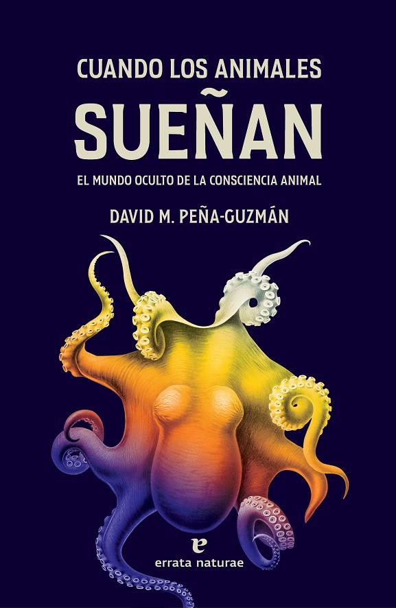 Cuando los animales sueñan | 9788419158321 | David M Peña-Guzmán