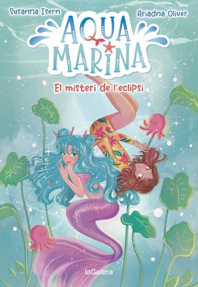 Aqua Marina 2 : El misteri de l'eclipsi | 9788424669416 | Susanna Isern ; Ariadna Oliver