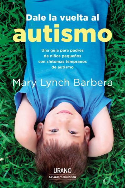 Dale la vuelta al autismo | 9788417694685 | Mary Lynch Barbera