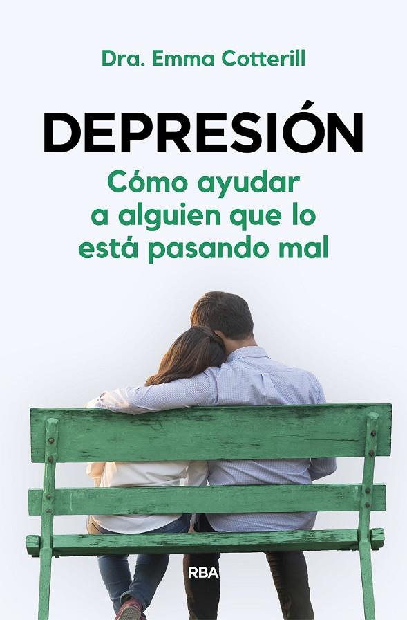 Depresión : cómo ayudar a alguien que lo está pasando mal | 9788411320979 | Emma Cotterill