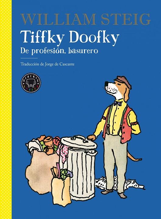 Tiffky Doofky : de profesión basurero | 9788418187667 | William Steig