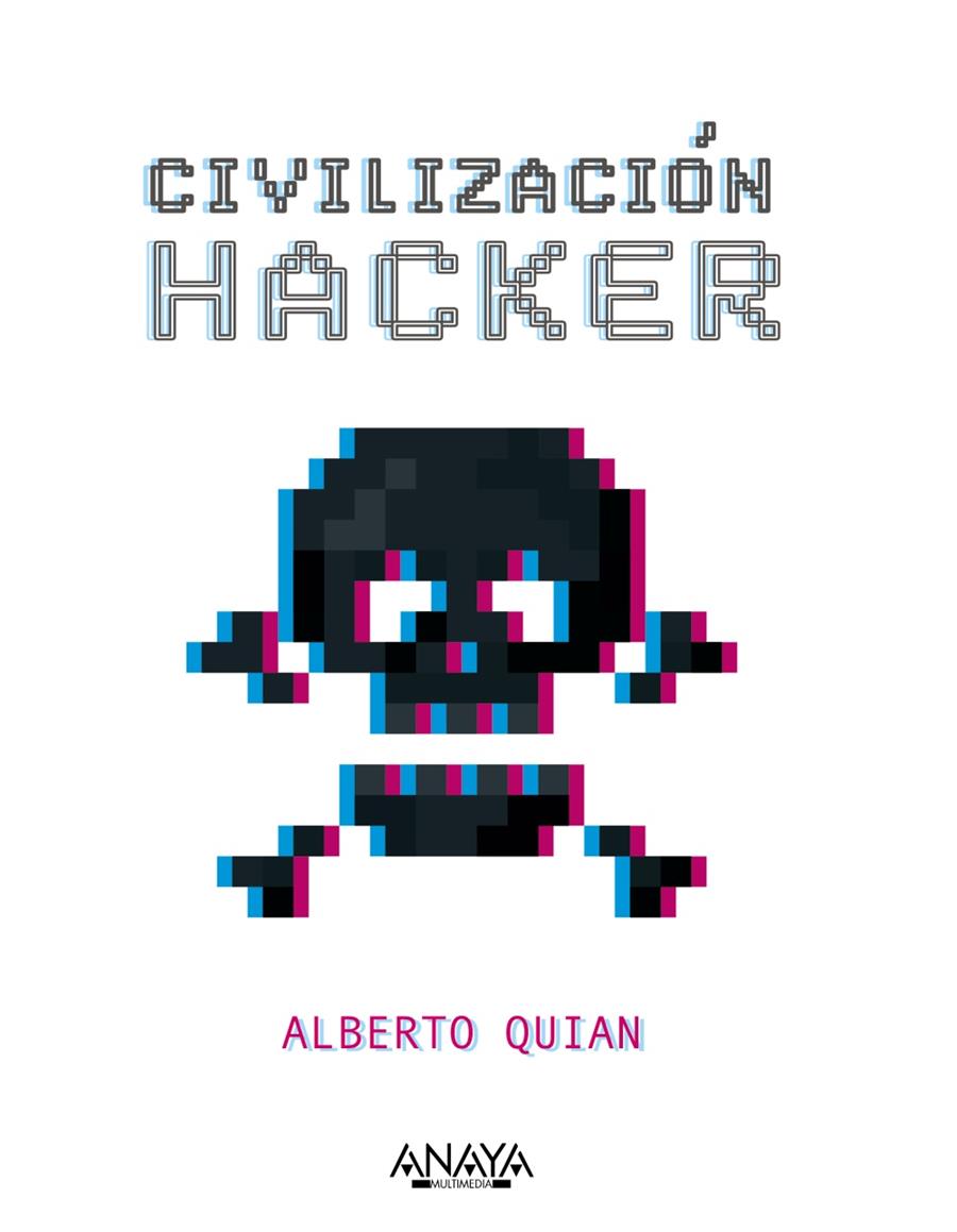 Civilización hacker | 9788441545342 | Alberto Quian 