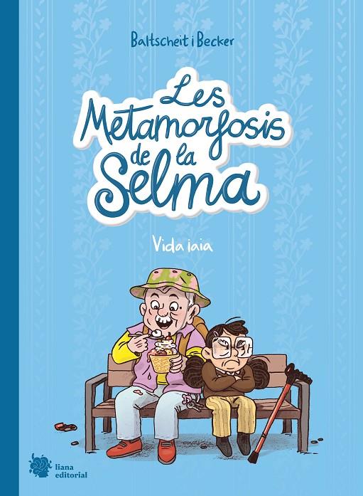 Vida iaia (Les metamorfosis de la Selma; 2) | 9788412680850 | Martin Baltscheit ; Anne Becker