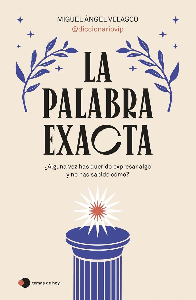 La palabra exacta | 9788419812087 | Miguel Ángel Velasco (@diccionariovip)