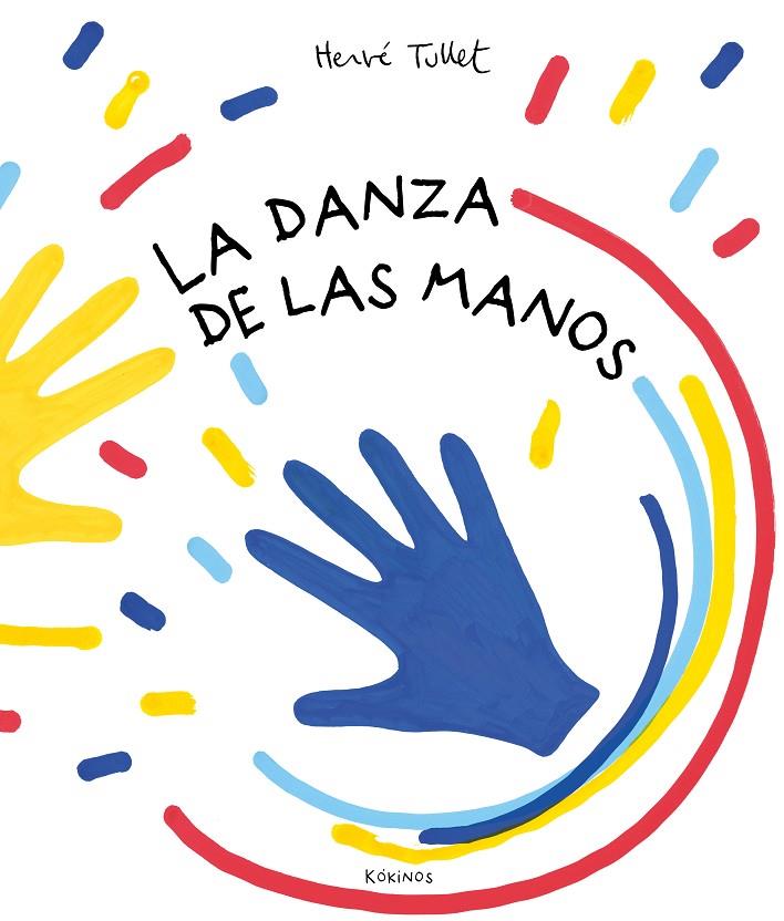 La danza de las manos | 9788417742836 | Hervé Tullet