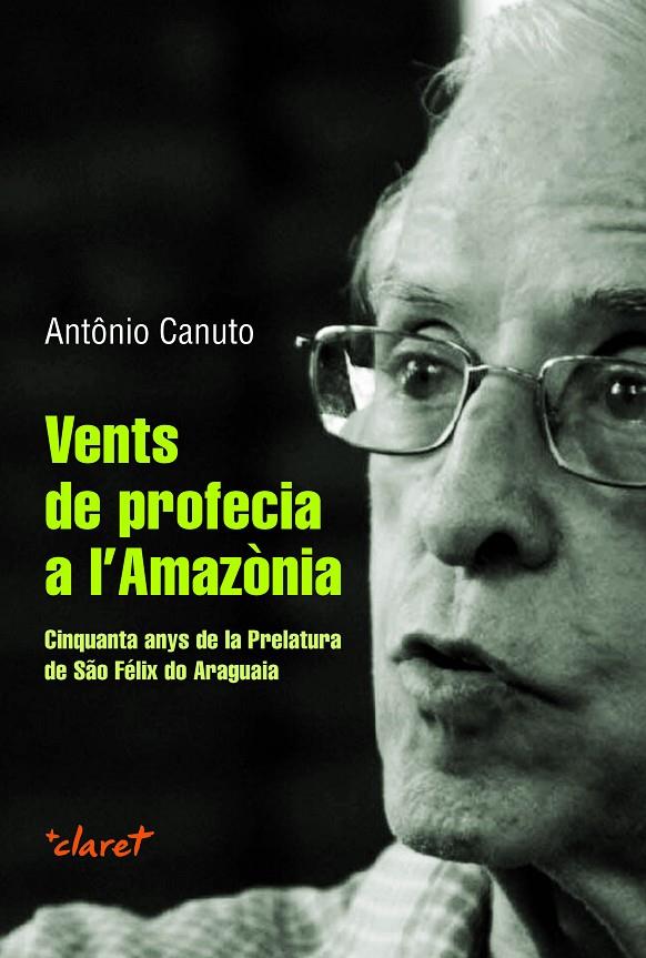 Vents de profecia a l'Amazònia | 9788491364108 | Antônio Canuto