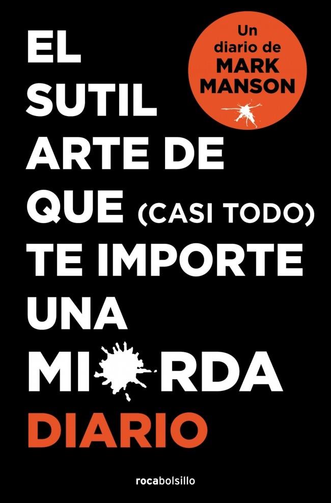 El sutil arte de que (casi todo) te importe una mierda : Diario | 9788410197268 | Mark Manson