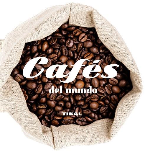 Cafés del mundo | 9788499283425