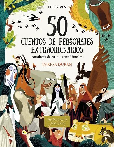 50 cuentos de personajes extraordinarios | 9788414035191 | Teresa Duran ; Lluís Farré