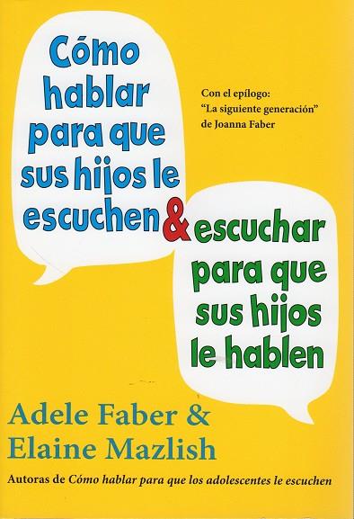 Como hablar para que sus hijos escuchen & como escuchar para que sus hijos hablen | 9788497991261 | Adele Faber ; Elaine Mazlish 