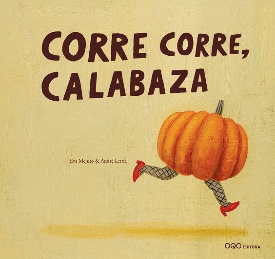 Corre corre, calabaza | 9788498715378 | Eva Mejuto ; André Letria