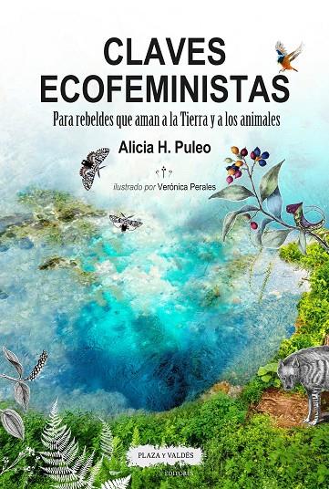 Claves ecofeministas : para rebeldes que aman a la Tierra y a los animales | 9788417121211 | Alicia H. Puleo