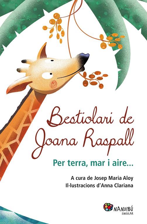 Bestiolari de Joana Raspall | 9788499755199 | Joana Raspall ; Josep Maria Aloy ; Anna Clariana