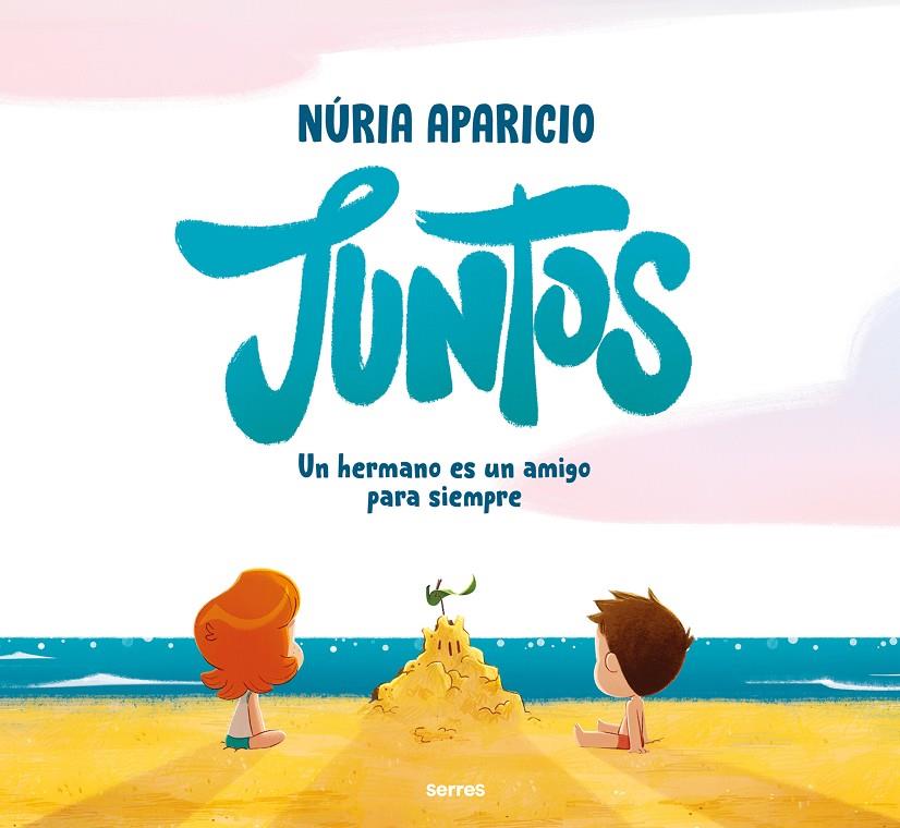 Juntos : un hermano es un amigo para siempre | 9788427241886 | Núria Aparicio