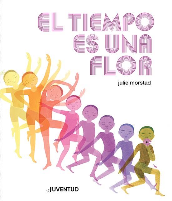 El tiempo es una flor | 9788426148452 | Julie Morstad