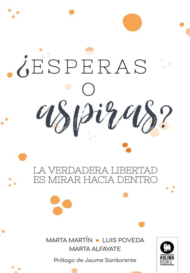 Esperas o aspiras? | 9788418811050 | Marta Martín ; Luis Poveda ; Marta Alfayate