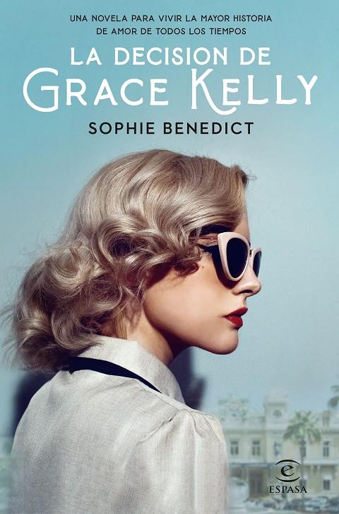 La decisión de Grace Kelly | 9788467062595 | Sophie Benedict