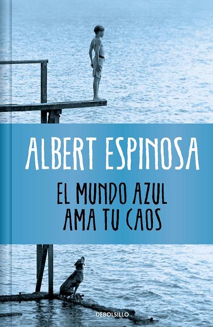 El mundo azul, ama tu caos | 9788466377034 | Albert Espinosa