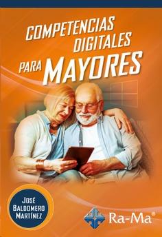 Competencias digitales para mayores | 9788419444028 | José Baldomero Martínez