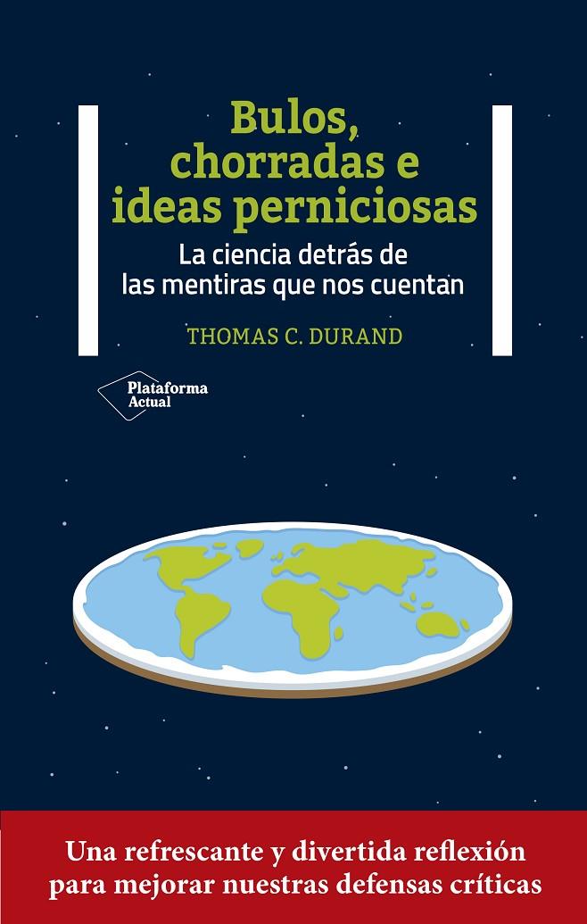 Bulos, chorradas e ideas perniciosas | 9788419271327 | Thomas C. Durand