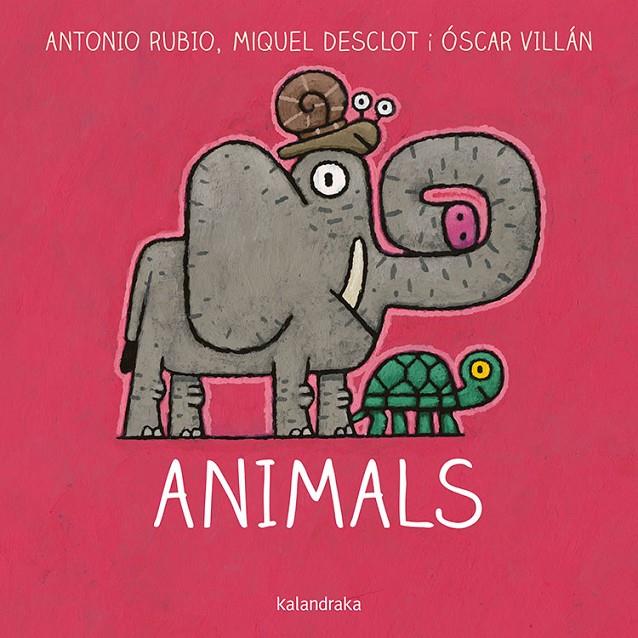 Animals | 9788416804757 | Antonio Rubio ; Miquel Desclot ; Óscar Villán