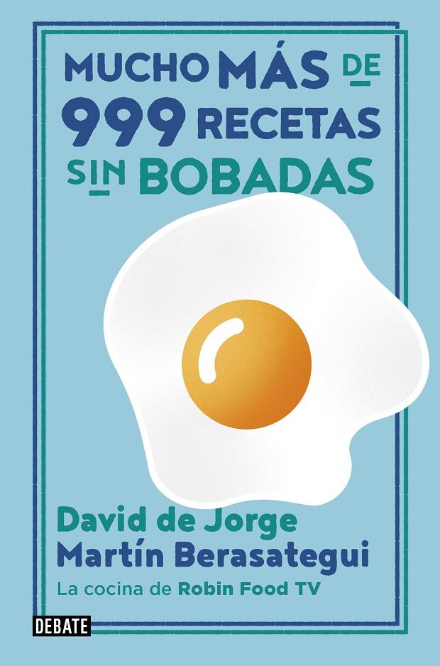 Mucho más de 999 recetas sin bobadas | 9788417636838 | David de Jorge ; Martín Berasategui