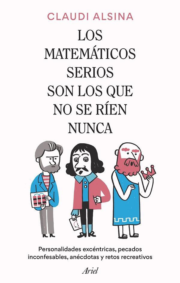 Los matemáticos serios son los que no se ríen nunca | 9788434437326 | Claudi Alsina