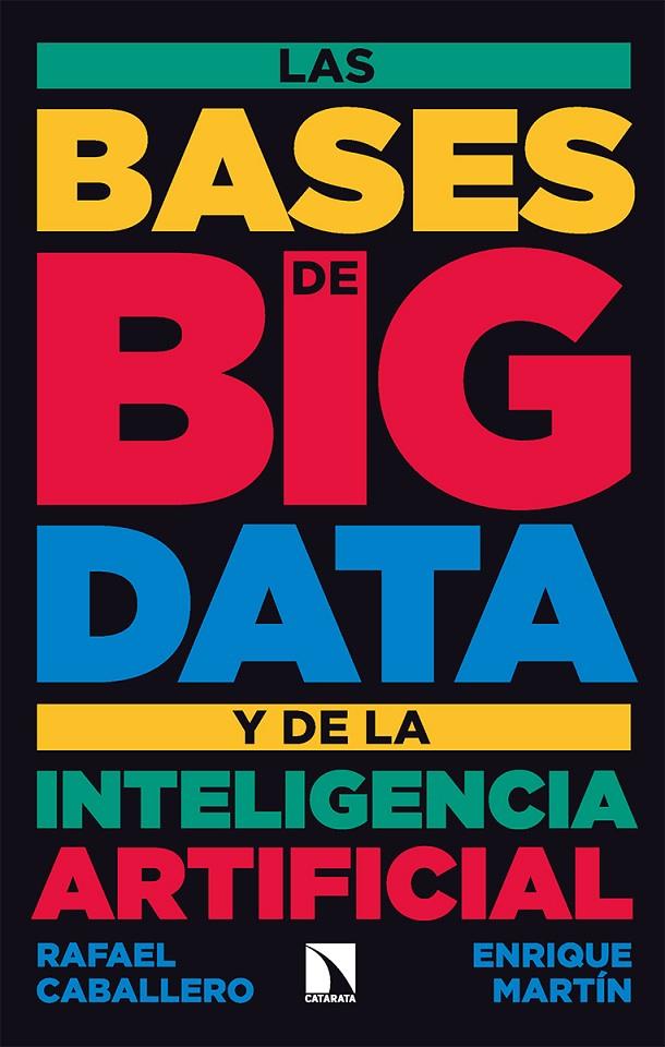 Las bases de big data y de la inteligencia artificial | 9788413524894 | Rafael Caballero ; Enrique Martín